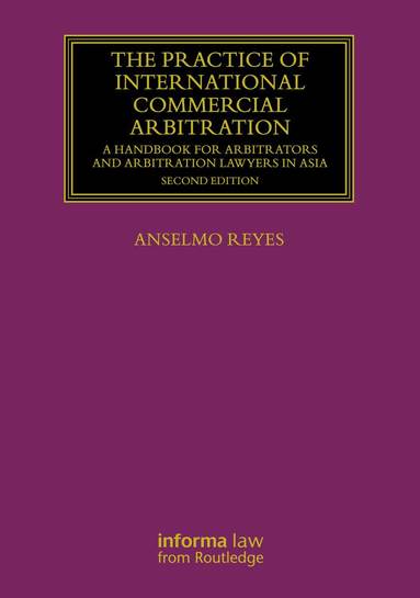 Anselmo Reyes - Practice of International Commercial Arbitration, Inbunden