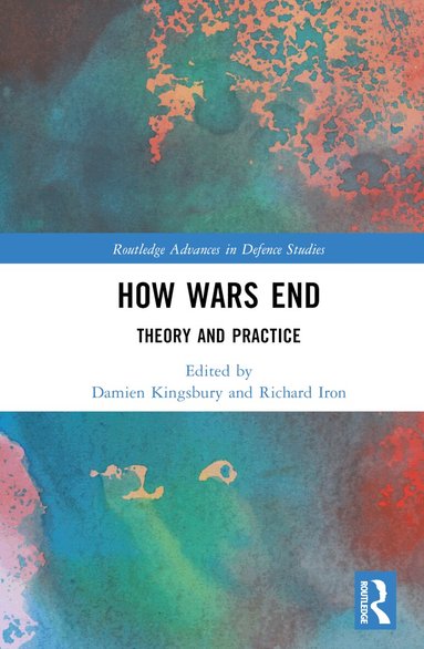 Damien Kingsbury, Richard Iron - How Wars End, Inbunden