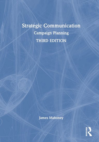 James Mahoney - Strategic Communication, Inbunden