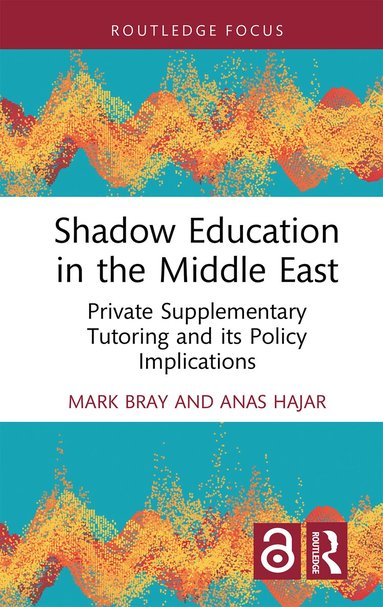 Mark Bray, Anas Hajar - Shadow Education in the Middle East, Inbunden