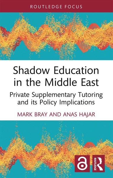 Mark Bray, Anas Hajar - Shadow Education in the Middle East, Häftad