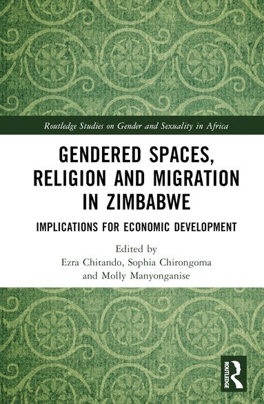 Ezra Chitando, Sophia Chirongoma, Molly Manyonganise - Gendered Spaces, Religion and Migration in Zimbabwe, Inbunden