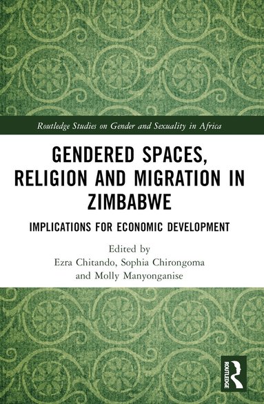 Ezra Chitando, Sophia Chirongoma, Molly Manyonganise - Gendered Spaces, Religion and Migration in Zimbabwe, Häftad