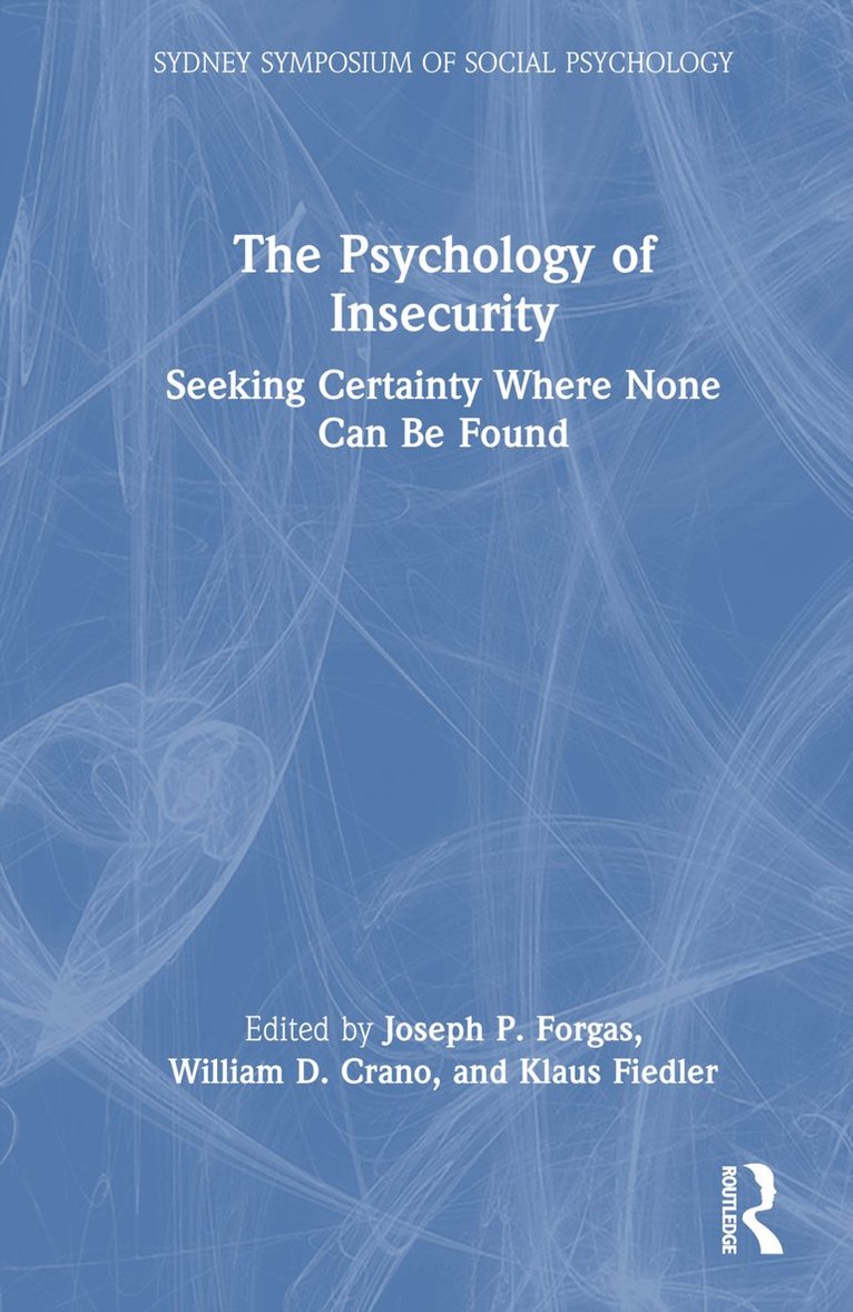 Joseph P. Forgas, William D. Crano, Klaus Fiedler - Psychology of Insecurity, Inbunden