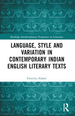 bokomslag Language, Style and Variation in Contemporary Indian English Literary Texts