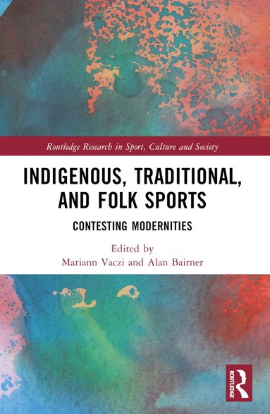 bokomslag Indigenous, Traditional, and Folk Sports