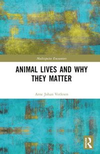 bokomslag Animal Lives and Why They Matter