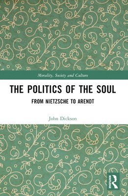John Dickson, Australia) Dickson, John (Latrobe University - Politics of the Soul, Häftad