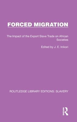 J.E. Inikori, J. E. Inikori - Forced Migration, Inbunden