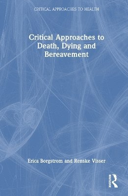 Critical Approaches to Death, Dying and Bereavement 1
