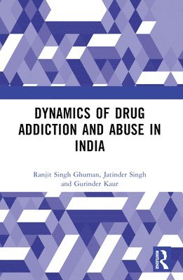 bokomslag Dynamics of Drug Addiction and Abuse in India