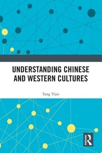 bokomslag Understanding Chinese and Western Cultures
