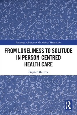 From Loneliness to Solitude in Person-centred Health Care 1