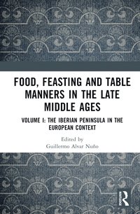 bokomslag Food, Feasting and Table Manners in the Late Middle Ages