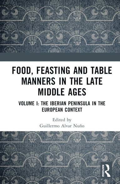 bokomslag Food, Feasting and Table Manners in the Late Middle Ages