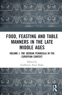 Food, Feasting and Table Manners in the Late Middle Ages 1