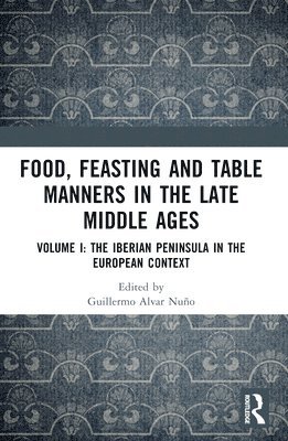 bokomslag Food, Feasting and Table Manners in the Late Middle Ages