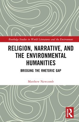 bokomslag Religion, Narrative, and the Environmental Humanities
