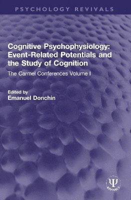Cognitive Psychophysiology: Event-Related Potentials and the Study of Cognition 1