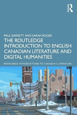 bokomslag The Routledge Introduction to English Canadian Literature and Digital Humanities