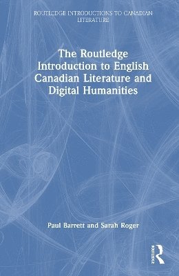 bokomslag Routledge Introduction to English Canadian Literature and Digital Humanities