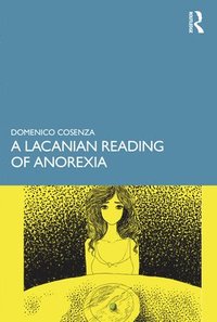 bokomslag A Lacanian Reading of Anorexia