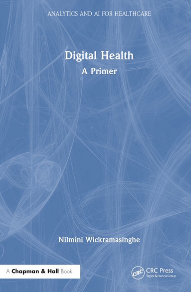 Nilmini Wickramasinghe - Digital Health, Inbunden