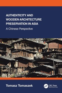 bokomslag Authenticity and Wooden Architecture Preservation in Asia  a Chinese perspective