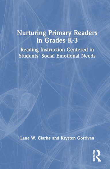 bokomslag Nurturing Primary Readers in Grades K-3