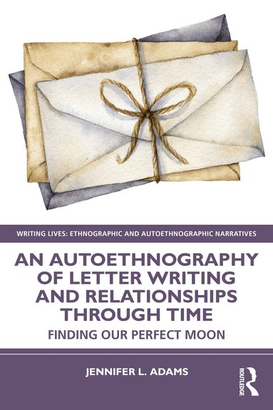 Jennifer L. Adams - Autoethnography of Letter Writing and Relationships Through Time, Häftad
