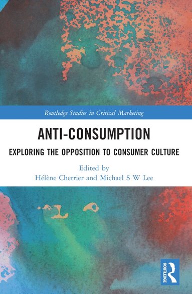 Hélène Cherrier, Michael S W Lee - Anti-Consumption, Häftad