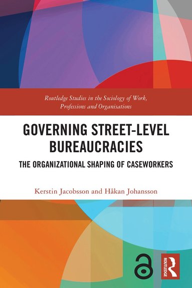 Kerstin Jacobsson, Håkan Johansson - Governing Street-Level Bureaucracies, Häftad