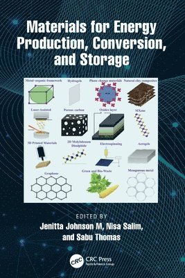 Jenitta Johnson M, Nisa Salim, Sabu Thomas, India) Johnson M, Jenitta (Mahatma Gandi University, India) Thomas, Sabu (Mahatma Gandhi University, Kottayam, Jenitta Johnson M. - Materials for Energy Production, Conversion, and Storage, Häftad