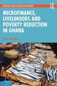 bokomslag Microfinance, Livelihoods and Poverty Reduction in Ghana