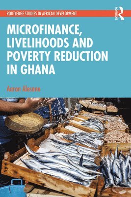 Microfinance, Livelihoods and Poverty Reduction in Ghana 1