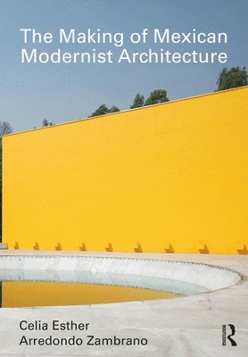 bokomslag Making of Mexican Modernist Architecture