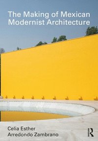 bokomslag Making of Mexican Modernist Architecture