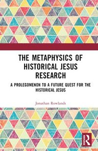 bokomslag The Metaphysics of Historical Jesus Research