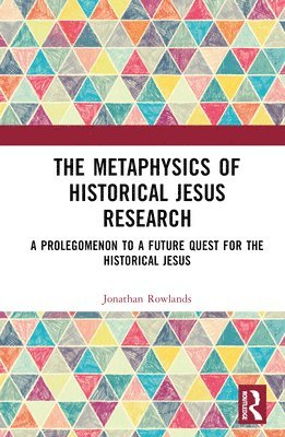 bokomslag The Metaphysics of Historical Jesus Research