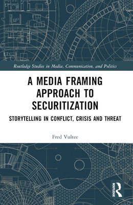 bokomslag A Media Framing Approach to Securitization