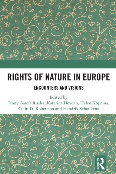 Jenny García Ruales, Katarina Hovden, Helen Kopnina, Colin D. Robertson, Hendrik Schoukens - Rights of Nature in Europe, Häftad
