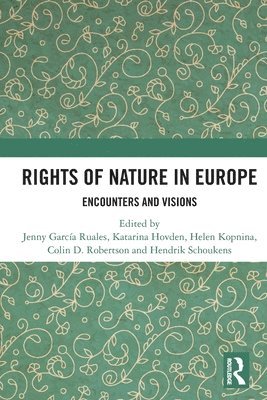 Jenny García Ruales, Katarina Hovden, Helen Kopnina, Colin D. Robertson, Hendrik Schoukens - Rights of Nature in Europe, Häftad