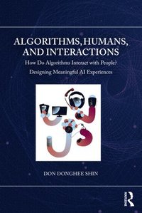 bokomslag Algorithms, Humans, and Interactions