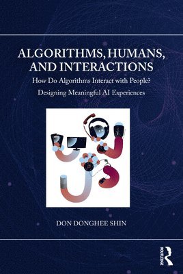 bokomslag Algorithms, Humans, and Interactions