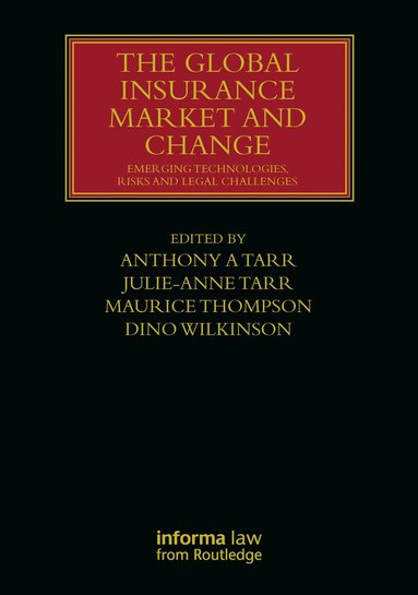 Anthony A Tarr, Julie-Anne Tarr, Maurice Thompson, Dino Wilkinson - Global Insurance Market and Change, Häftad