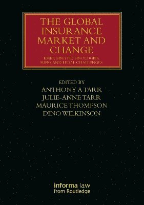 Anthony A Tarr, Julie-Anne Tarr, Maurice Thompson, Dino Wilkinson, Australia) Tarr, Anthony A (Robyn Ashton Consulting, Australia) Tarr, Julie-Anne (Queensland University of Technology, Anthony A. Tarr - Global Insurance Market and Change, Häftad