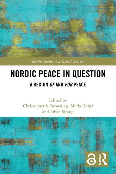 Christopher S. Browning, Marko Lehti, Johan Strang - Nordic Peace in Question, Häftad