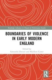 bokomslag Boundaries of Violence in Early Modern England