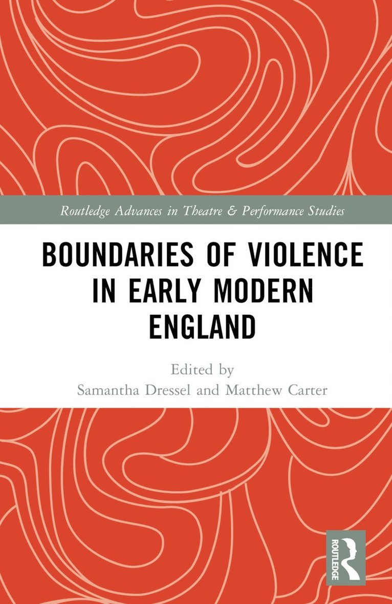Samantha Dressel, Matthew Carter - Boundaries of Violence in Early Modern England, Inbunden