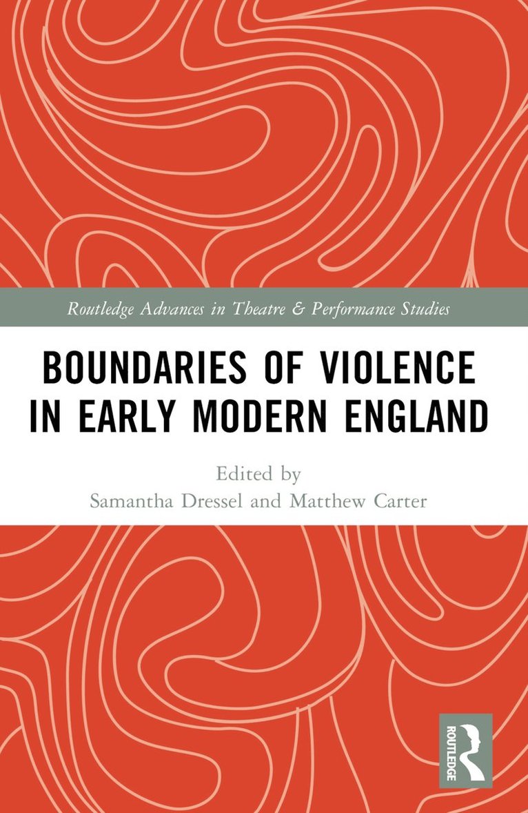 Samantha Dressel, Matthew Carter - Boundaries of Violence in Early Modern England, Häftad